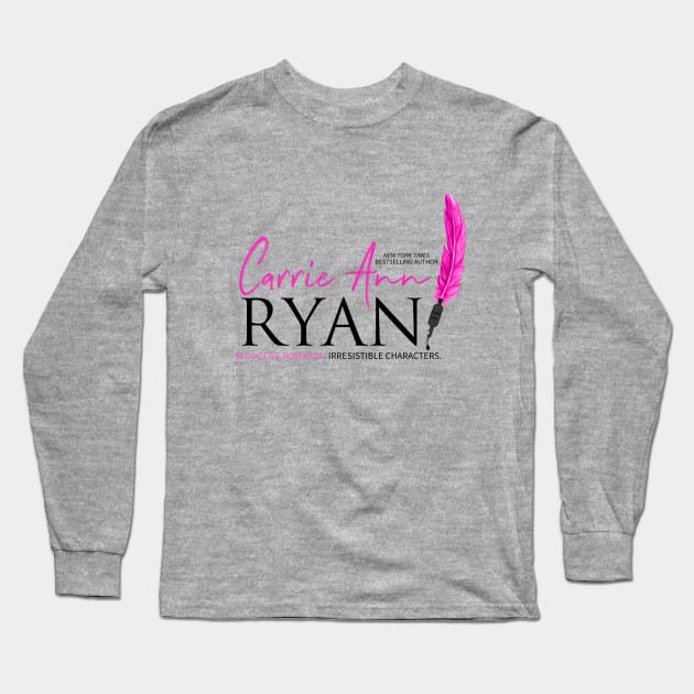 Carrie Ann Ryan Long Sleeve T-Shirt by Carrie Ann Ryan